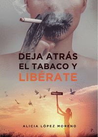 DEJA ATRÁS EL TABACO Y LIBÉRATE
