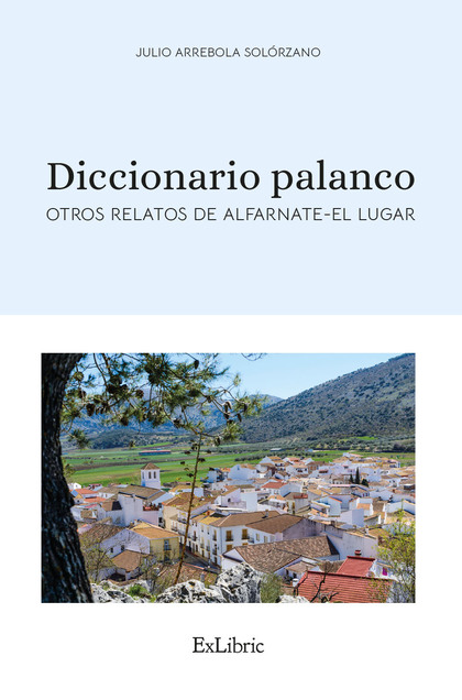 DICCIONARIO PALANCO. OTROS RELATOS DE ALFARNATE-EL LUGAR.