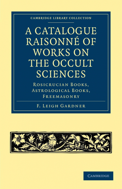 A CATALOGUE RAISONNÉ OF WORKS ON THE OCCULT SCIENCES