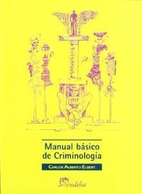 MANUAL BASICO DE CRIMINOLOGIA