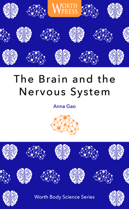 THE BRAIN AND THE NERVOUS SYSTEM