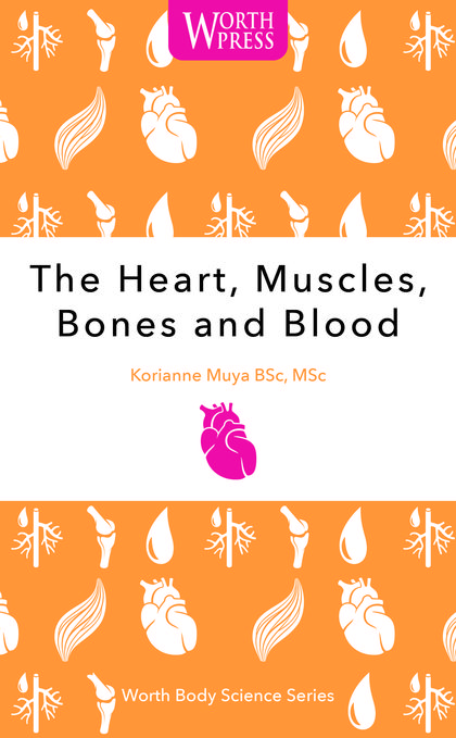 THE HEART, MUSCLES, BONES AND BLOOD