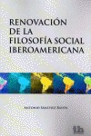 RENOVACIÓN DE LA FILOSOFÍA SOCIAL IBEROAMERICANA