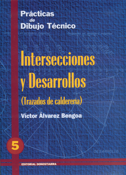 P.D.T. Nº 5: INTERSECCIONES Y DESARROLLOS. TRAZADOS DE CALDERERÍA.
