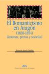EL ROMANTICISMO EN ARAGÓN (1838-1854). LITERATURA, PRENSA Y SOCIEDAD