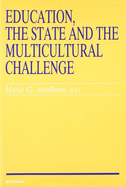 EDUCATION THE STATE AND THE MULTICULTURAL CHALLENGE
