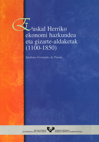 EUSKAL HERRIKO EKONOMI HAZKUNDEA ETA GIZARTE-ALDAKETAK (1100-1850)