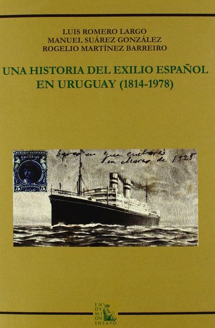 UNA HISTORIA DEL EXILIO ESPAÑOL EN URUGUAY (1814-1978)