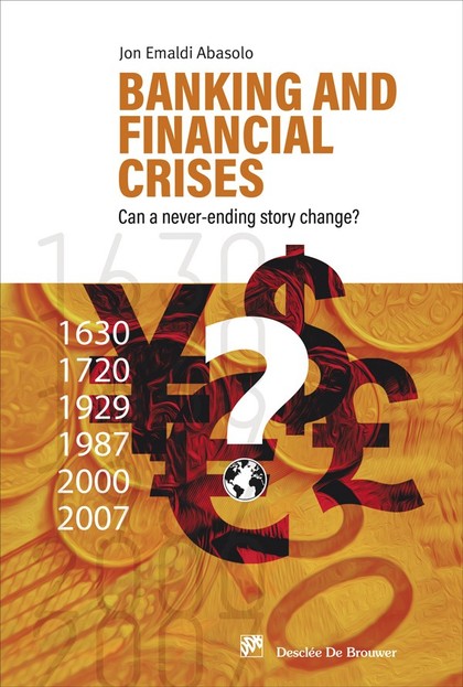 BANKING AND FINANCIAL CRISES. CAN A NEVER-ENDING STORY CHANGE?.