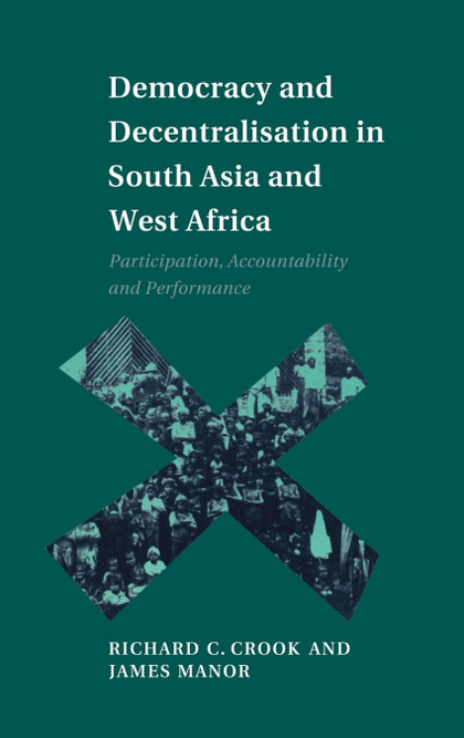 DEMOCRACY AND DECENTRALISATION IN SOUTH ASIA AND WEST AFRICA