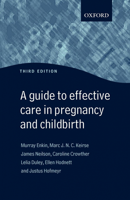 A GUIDE TO EFFECTIVE CARE IN PREGNANCY AND CHILDBIRTH
