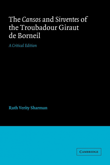 THE CANSOS AND SIRVENTES OF THE TROUBADOUR GIRAUT DE BORNEIL