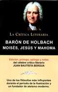 MOISES, JESUS Y MAHOMA, BARON DE HOLBACH, COLECCION LA CRITICA LITERARIA POR EL