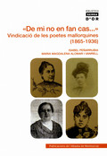 DE MI NO EN FAN CAS-- : VINDICACIÓ DE LES POETES MALLORQUINES (1865-1936)