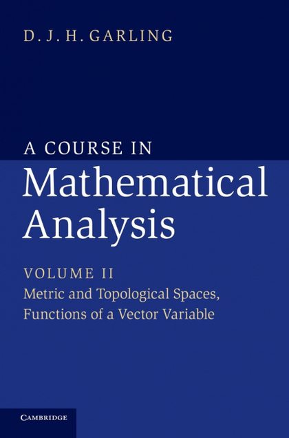 A COURSE IN MATHEMATICAL ANALYSIS