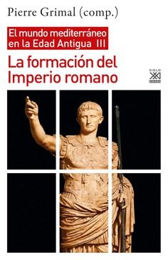LA FORMACIÓN DEL IMPERIO ROMANO. EL MUNDO MEDITERRÁNEO EN LA EDAD ANTIGUA, III
