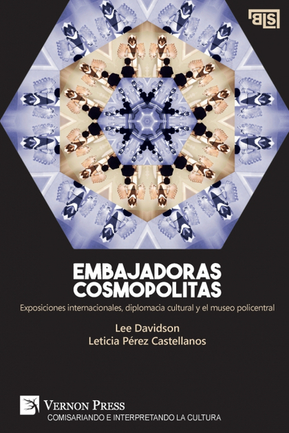 EMBAJADORAS COSMOPOLITAS. EXPOSICIONES INTERNACIONALES, DIPLOMACIA CULTURAL Y EL.