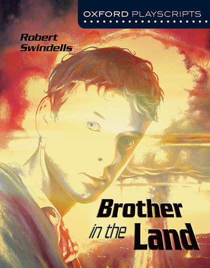 OXFORD PLAYSCRIPTS: BROTHER IN THE LAND