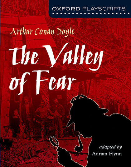 OXFORD PLAYSCRIPTS: THE VALLEY OF FEAR