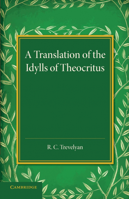 A TRANSLATION OF THE IDYLLS OF THEOCRITUS