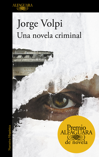 UNA NOVELA CRIMINAL (PREMIO ALFAGUARA DE NOVELA 2018).