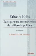 ETHOS Y POLIS : BASES PARA UNA RECONSTRUCCIÓN DE LA FILOSOFÍA POLÍTICA