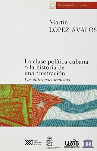 LA CLASE POLÍTICA CUBANA O LA HISTORIA DE UNA FRUSTRACIÓN