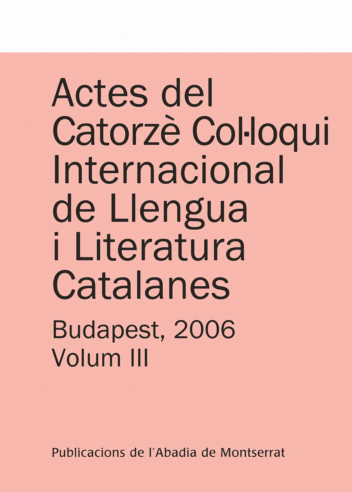 ACTES DEL CATORZÈ COL·LOQUI INTERNACIONAL DE LLENGUA I LITERATURA CATALANES. BUDUNIVERSITAT EÖT