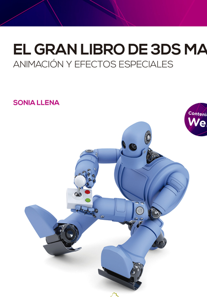 EL GRAN LIBRO DE 3DS MAX: ANIMACIÓN Y EFECTOS ESPECIALES.