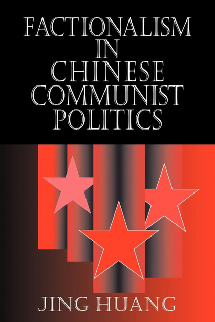 FACTIONALISM IN CHINESE COMMUNIST POLITICS