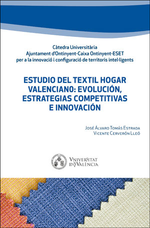 ESTUDIO DEL TEXTIL HOGAR VALENCIANO: EVOLUCIÓN, ESTRATEGIAS COMPETITIVAS E INNOV