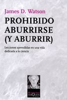 PROHIBIDO ABURRIRSE (Y ABURRIR) : LECCIONES APRENDIDAS EN UNA VIDA DEDICADA A LA CIENCIA