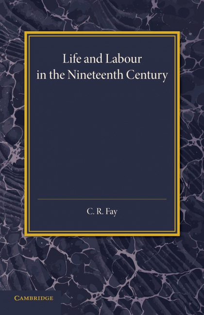 LIFE AND LABOUR IN THE NINETEENTH CENTURY