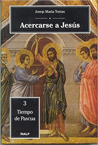 ACERCARSE A JESÚS. 3. TIEMPO DE PASCUA