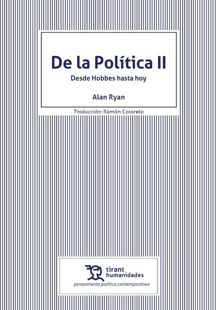DE LA POLÍTICA II. DESDE HOBBES HASTA HOY