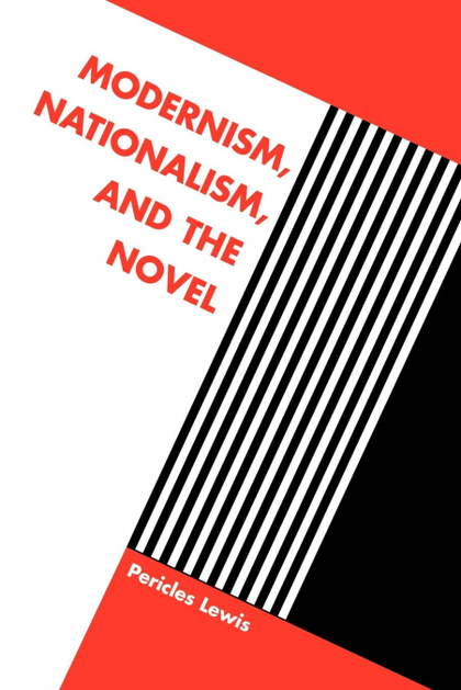 MODERNISM, NATIONALISM, AND THE NOVEL