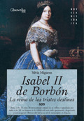 ISABEL II DE BORBÓN: LA REINA DE LOS TRISTES DESTINOS