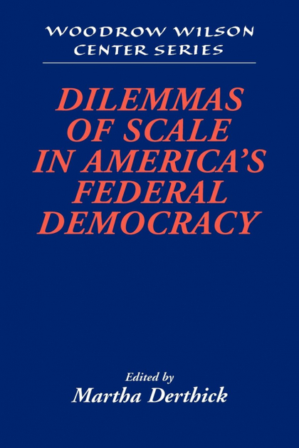 DILEMMAS OF SCALE IN AMERICA'S FEDERAL DEMOCRACY