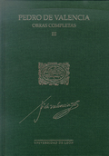 PEDRO DE VALENCIA. OBRAS COMPLETAS. III