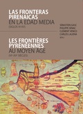 LAS FRONTERAS PIRENAICAS EN LA EDAD MEDIA (SIGLOS VI-XV) = LES FRONTIÈRES PYRÉNÉ