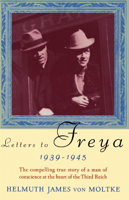 LETTERS TO FREYA, 1939-1945