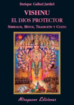 VISHNU, EL DIOS PROTECTOR: SÍMBOLOS, MITOS, TRADICIÓN Y CULTO