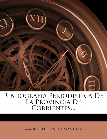 BIBLIOGRAFIA PERIODISTICA DE LA PROVINCIA DE CORRIENTES...