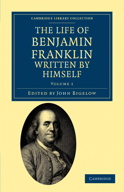 THE LIFE OF BENJAMIN FRANKLIN, WRITTEN BY HIMSELF