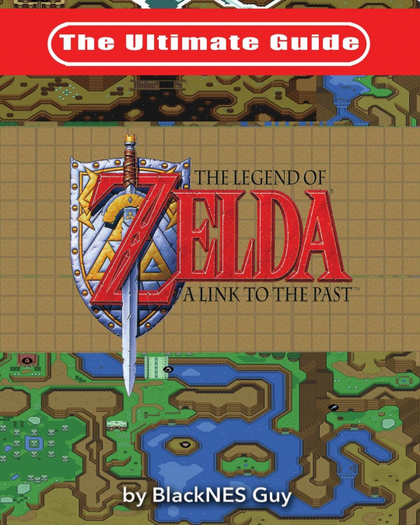 THE ULTIMATE GUIDE TO THE LEGEND OF ZELDA A LINK TO THE PAST.