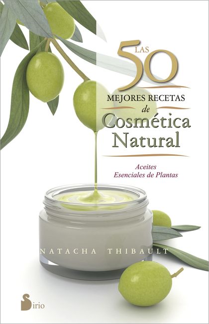 LAS 50 MEJORES RECETAS DE COSMÉTICA NATURAL