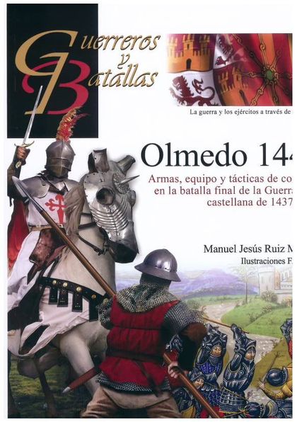 OLMEDO 1445. ARMAS, EQUIPO Y TÁCTICAS DE COMBATE EN LA BATALLA FINAL DE LA GUERRA CIVIL CASTE