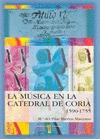 LA MÚSICA EN LA CATEDRAL DE CORIA (CÁCERES), (1590-1755)