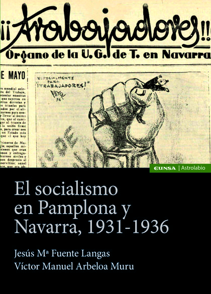 EL SOCIALISMO EN PAMPLONA Y NAVARRA, 1931-1936.