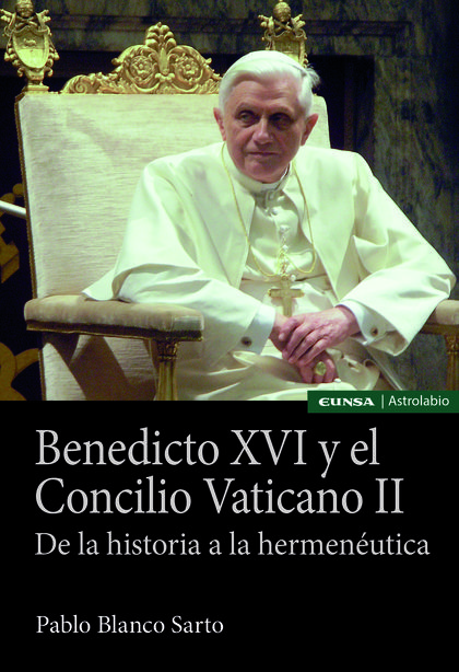 BENEDICTO XVI Y EL CONCILIO VATICANO II                                         DE LA HISTORIA 